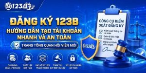 Đăng Ký 123B – Hướng Dẫn Tạo Tài Khoản Nhanh 2026